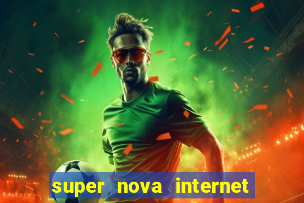 super nova internet 2 via boleto